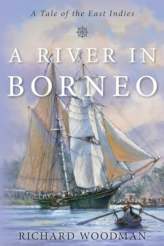 Stock image for A River in Borneo: A Tale of the East Indies for sale by Magus Books Seattle