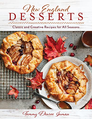 Imagen de archivo de New England Desserts: Classic and Creative Recipes for All Seasons a la venta por ThriftBooks-Atlanta