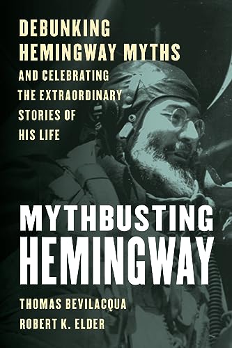 Imagen de archivo de Mythbusting Hemingway [Paperback] Bevilacqua, Thomas a la venta por Lakeside Books