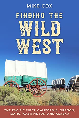 Beispielbild fr Finding the Wild West The Pacific West zum Verkauf von Blackwell's