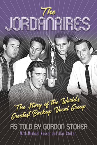 9781493064571: The Jordanaires: The Story of the World's Greatest Backup Vocal Group
