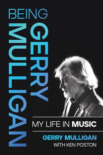 Stock image for Being Gerry Mulligan: My Life in Music for sale by Michael Lyons