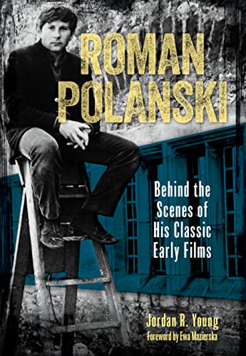 Stock image for Roman Polanski: Behind the Scenes of His Classic Early Films for sale by Open Books