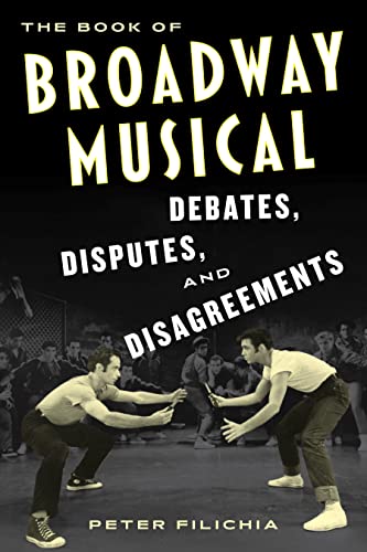 Stock image for The Book of Broadway Musical Debates, Disputes, and Disagreements for sale by HPB-Emerald