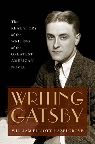 Stock image for Writing Gatsby: The Real Story of the Writing of the Greatest American Novel for sale by SecondSale