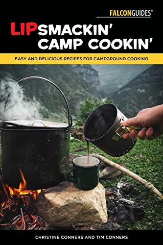 Stock image for Lipsmackin Camp Cookin: Easy and Delicious Recipes for Campground Cooking (Falcon Guides) for sale by Michael Lyons