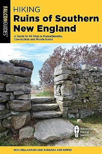 Stock image for Hiking Ruins of Southern New England: A Guide to 40 Sites in Massachusetts, Connecticut, and Rhode Island [Paperback] Bellantoni, Nick and Kipfer, Barbara for sale by Lakeside Books