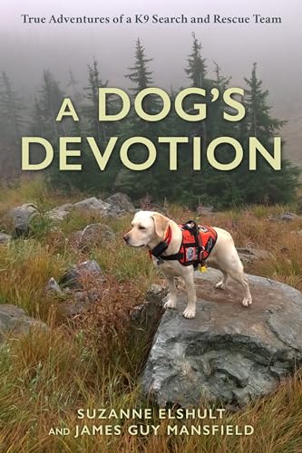 Stock image for A Dog's Devotion: True Adventures of a K9 Search and Rescue Team for sale by -OnTimeBooks-