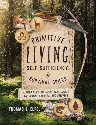 Beispielbild fr Primitive Living, Self-Sufficiency, and Survival Skills: A Field Guide to Basic Living Skills for Hikers, Campers, and Preppers zum Verkauf von Monster Bookshop