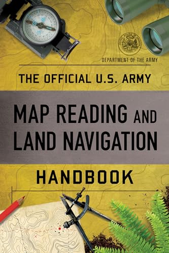 Stock image for The Official U.S. Army Map Reading and Land Navigation Handbook for sale by Lakeside Books