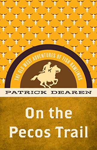 Beispielbild fr On the Pecos Trail: The Old West Adventures of Fish Rawlings (Lone Star Heroes) (Book 2) zum Verkauf von Michael Lyons