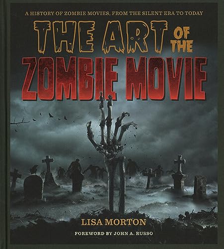 Beispielbild fr The Art of the Zombie Movie: A History of Zombie Movies, from the Silent Era to Today zum Verkauf von Monster Bookshop