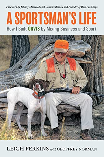 Stock image for A Sportsman's Life: How I Built Orvis by Mixing Business and Sport for sale by Revaluation Books