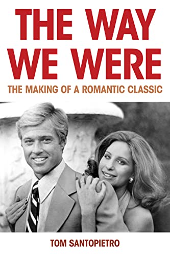 Beispielbild fr The Way We Were: The Making of a Romantic Classic zum Verkauf von Michael Lyons