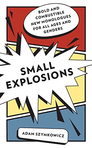 Stock image for Small Explosions [Paperback] Szymkowicz, Adam for sale by Lakeside Books