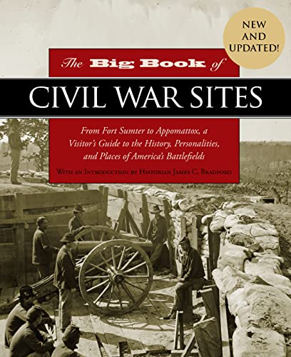 9781493072026: The Big Book of Civil War Sites: From Fort Sumter to Appomattox, a Visitor's Guide to the History, Personalities, and Places of America's Battlefields