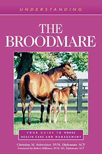 Beispielbild fr Understanding the Broodmare: Your Guide to Horse Health Care and Management zum Verkauf von THE SAINT BOOKSTORE