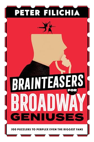 Stock image for Brainteasers for Broadway Geniuses: 500 Puzzlers to Perplex Even the Biggest Fans for sale by Revaluation Books