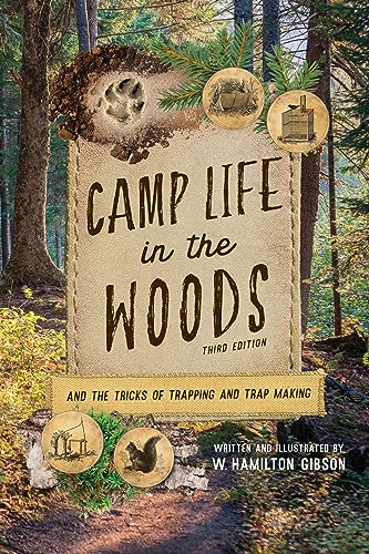 9781493076543: Camp Life in the Woods: And the Tricks of Trapping and Trap Making