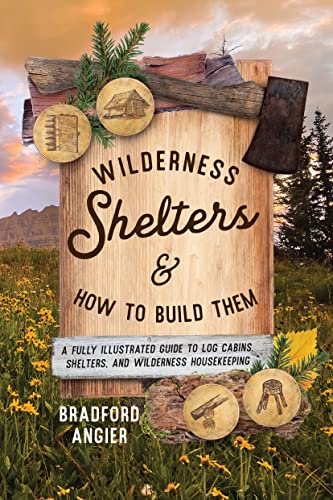 Beispielbild fr Wilderness Shelters and How to Build Them zum Verkauf von Blackwell's