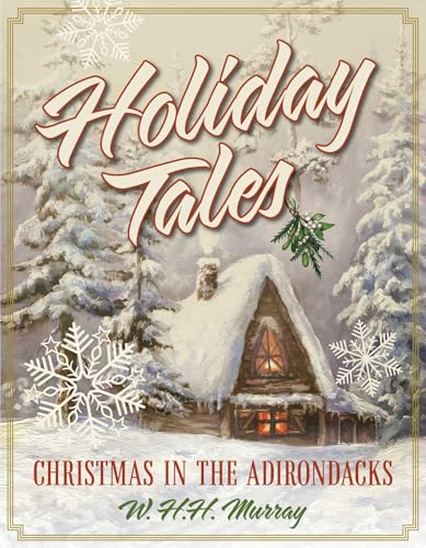 HOLIDAY TALES: CHRISTMAS IN THE ADIRONDA Format: Paperback