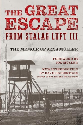 Stock image for The Great Escape from Stalag Luft III: The Memoir of Jens Mnller [Paperback] Mnller, Jens; Robertson, David and Mnller, Jon for sale by Lakeside Books