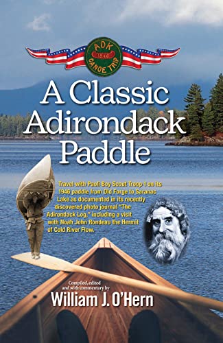 Beispielbild fr A Classic Adirondack Paddle: Including a Visit with Noah John Rondeau the Hermit of Cold River Flow zum Verkauf von Irish Booksellers