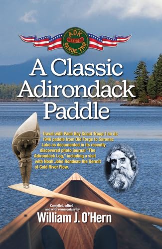 Imagen de archivo de A Classic Adirondack Paddle: Including a Visit with Noah John Rondeau the Hermit of Cold River Flow a la venta por Irish Booksellers