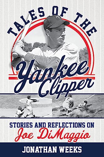 9781493080168: Tales of the Yankee Clipper: Stories and Reflections on Joe DiMaggio: 3 (Yankees Icon Trilogy)