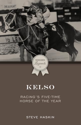 Beispielbild fr Kelso: Racing's Five-Time Horse of the Year [Paperback] Haskin, Steve zum Verkauf von Lakeside Books
