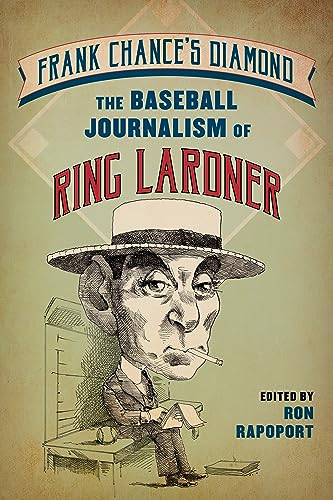 Imagen de archivo de Frank Chance's Diamond: The Baseball Journalism of Ring Lardner [Paperback] Rapoport, Ron a la venta por Lakeside Books