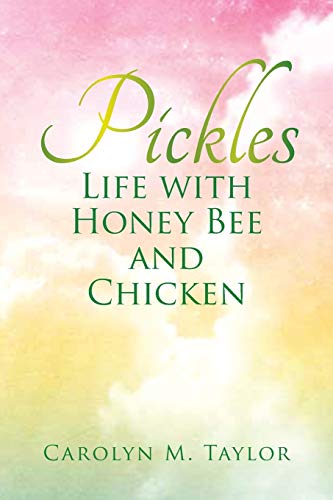 Imagen de archivo de Pickles: Life with Honey Bee and Chicken a la venta por Chiron Media