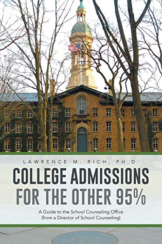 Stock image for College Admissions for the Other 95%: A Guide to the School Counseling Office (from a Director of School Counseling) for sale by ThriftBooks-Dallas
