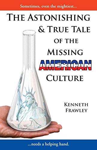 Stock image for The Astonishing & True Tale of the Missing American Culture: A Novel for sale by Lucky's Textbooks