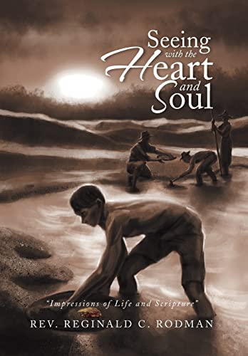 Imagen de archivo de Seeing with the Heart and Soul: Impressions of Life and Scripture a la venta por Book Alley
