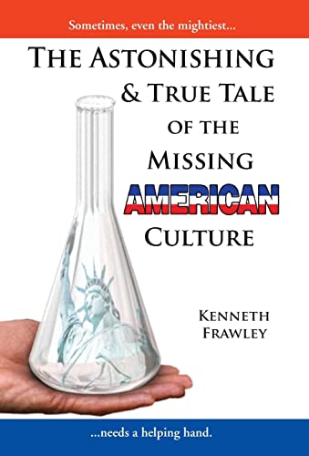 Stock image for The Astonishing True Tale of the Missing American Culture for sale by PBShop.store US