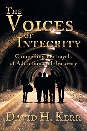 9781493105397: The Voices of Integrity: Compelling Portrayals of Addiction