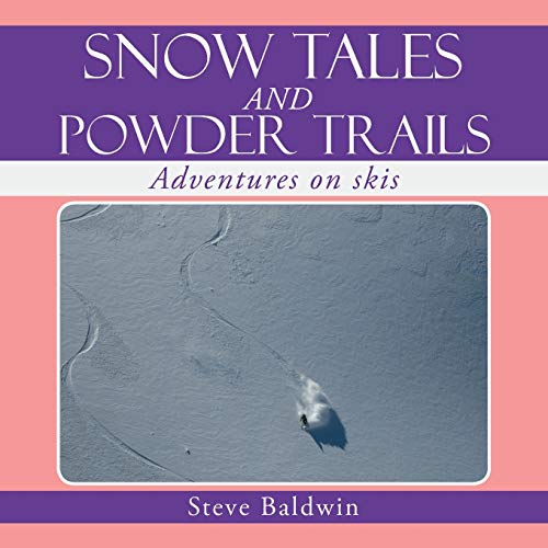 9781493105922: Snow Tales and Powder Trails: Adventures on Skis