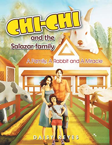 Stock image for CHICHI And the Salazar Family A Family, A Rabbit and A Miracle for sale by PBShop.store US