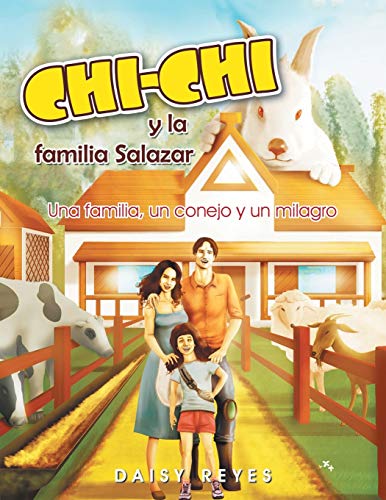 Stock image for CHICHI y la familia Salazar: Una familia, un conejo y un milagro (Spanish Edition) for sale by Lucky's Textbooks