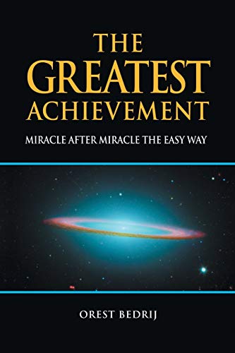 Beispielbild fr The Greatest Achievement: Miracle after Miracle the Easy Way zum Verkauf von SecondSale