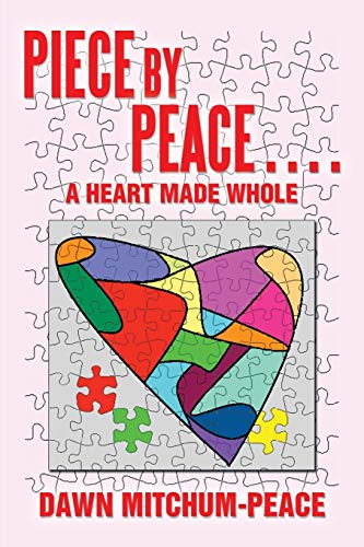 Beispielbild fr Piece by Peace A Heart Made Whole zum Verkauf von PBShop.store US