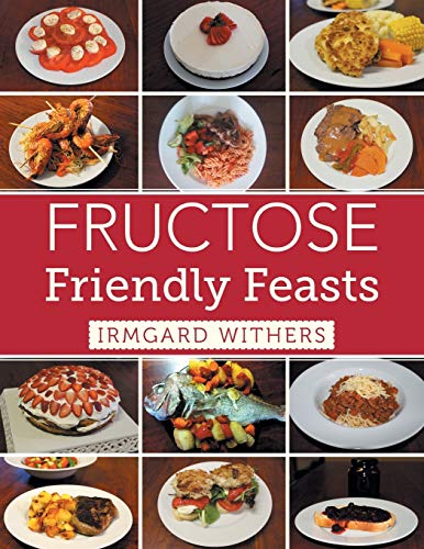 9781493111244: Fructose Friendly Feasts