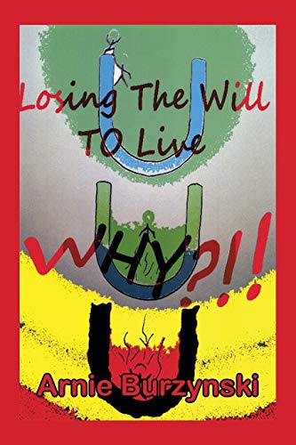 Stock image for Losing The Will To Live, Why? for sale by Lakeside Books