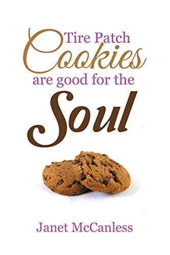 Beispielbild fr Tire Patch Cookies are Good for the Soul zum Verkauf von Lucky's Textbooks