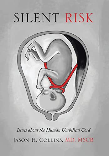 9781493114641: Silent Risk: Issues about the Human Umbilical Cord