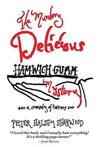 Beispielbild fr The Murdery Delicious Hamwich Gumm Mystery: A Comedy of Terrors zum Verkauf von Wonder Book