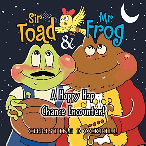 9781493119424: Sir Toad & Mr. Frog: A Hoppy Hap Chance Encounter!