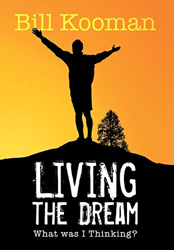 Beispielbild fr Living the Dream: What Was I Thinking? zum Verkauf von Lucky's Textbooks