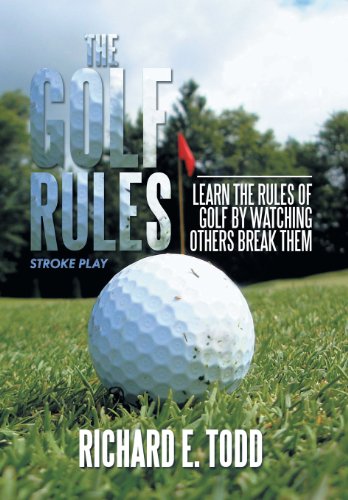 9781493121670: The Golf Rules: Learn the Rules of Golf by Watching Others Break Them